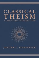  Classical Theism: A Christian Introduction 
