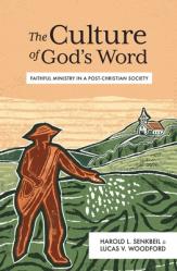  The Culture of God\'s Word: Faithful Ministry in a Post-Christian Society 