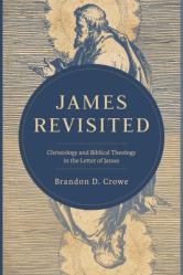  James Revisited: Christology and Biblical Theology in the Letter of James 