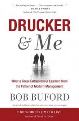  Drucker & Me: What a Texas Entrepenuer Learned from the Father of Modern Management 