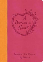  A Woman\'s Heart: Devotions for Women by Women 