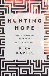  Hunting Hope: Dig Through the Darkness to Find the Light 