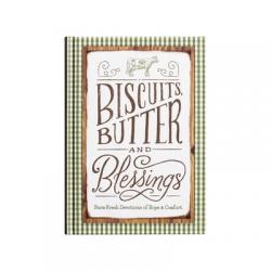  Biscuits, Butter, and Blessings: Farm Fresh Devotions for Hope and Comfort 