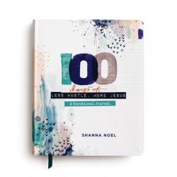  100 Days of Less Hustle, More Jesus: A Devotional Journal 