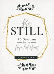  Be Still: 90 Devotions for the Hopeful Heart (a 90-Day Devotional to Rest in God\'s Presence) - The Perfect Gift for Christian Women 