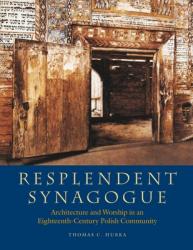  Resplendent Synagogue: Architecture and Worship in an Eighteenth-Century Polish Community 