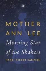  Mother Ann Lee: Morning Star of the Shakers 