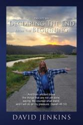  Precept six; Declaring The End From The Beginning: And from ancient times the things that are not yet done, saying, My counsel shall stand, and I will 