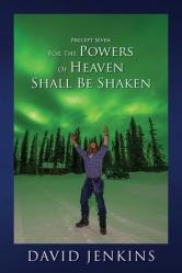  Precept Seven for the Powers of Heaven Shall Be Shaken 