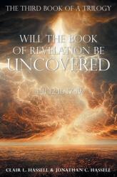  Will the Book of Revelation Be Uncovered: 4-11 12-16 17-19 