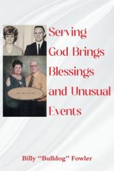  Serving God Brings Blessings and Unusual Events 