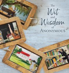  The Wit and Wisdom of Anonymous 
