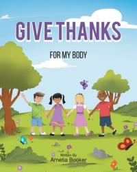 Give Thanks: For My Body 
