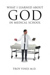  What I Learned about God in Medical School 
