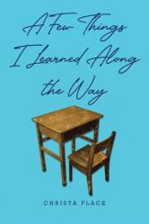  A Few Things I Learned Along the Way 