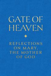  Gate of Heaven: Reflections on Mary, the Mother of God 