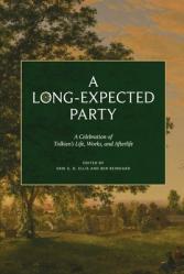  A Long-Expected Party: A Celebration of Tolkien\'s Life, Works, and Afterlife 