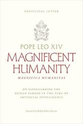  Magnifica Humanitas: On Safeguarding the Human Person in the Time of Artificial Intelligence 