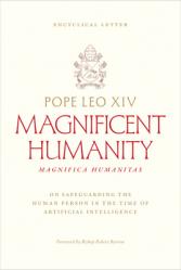  Magnifica Humanitas: On Safeguarding the Human Person in the Time of Artificial Intelligence 