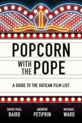  Popcorn with the Pope: A Guide to the Vatican Film List 