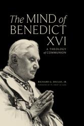  The Mind of Benedict XVI: A Theology of Communion 