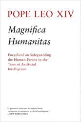  Magnifica Humanitas: Encyclical on Safeguarding the Human Person in the Time of Artificial Intelligence 