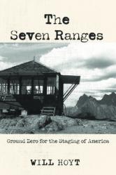  The Seven Ranges: Ground Zero for the Staging of America 