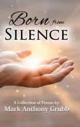  Born from Silence: A Collection of Poems 