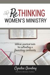  Rethinking Women\'s Ministry: Biblical, Practical Tools for Cultivating a Flourishing Community 