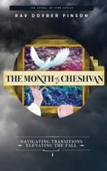  The Month of Cheshvan: Navigating Transitions, Elevating the Fall 