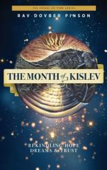  The Month of Kislev: Rekindling Hope, Dreams and Trust 