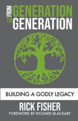  From Generation to Generation: Building a Godly Legacy 