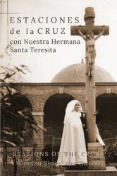  Estaciones de la Cruz con Nuestra Hermana Santa Teresita: Stations of the Cross with Our Sister Saint Th 