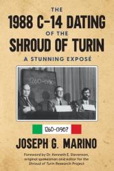  The 1988 C-14 Dating Of The Shroud of Turin: A Stunning Expos 