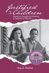  Justified by Her Children: Deeds of Courage Confronting A Tradition of Racism 