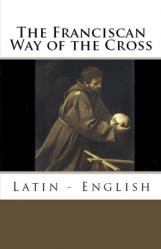  The Franciscan Way of the Cross: Latin - English 
