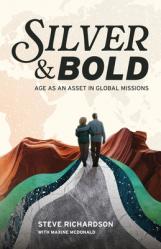  Silver & Bold: Age As an Asset in Global Missions 