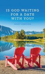  Is God Waiting for a Date with You? 