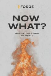  Now What?: Practical Tips to Fuel Your Faith 