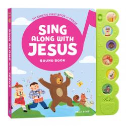  Sing Along with Jesus Sound Book: My Child\'s First Book of Praise [With Battery] 