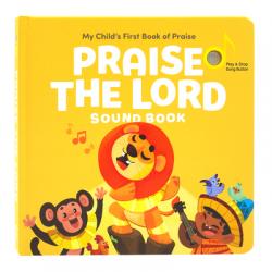  Praise the Lord Sound Book: My Child\'s First Book of Praise [With Battery] 