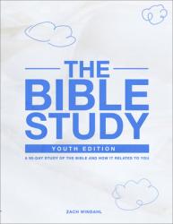  The Bible Study: Youth Edition 2022: A 90-Day Study of the Bible and How It Relates to You 