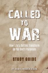  Called to War Study Guide - How Life\'s Battles Transform Us for God\'s Purposes 