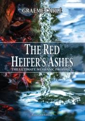  The Red Heifer\'s Ashes: The Ultimate Messianic Prophecy 