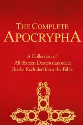  The Complete Apocrypha: Collection of All Sixteen Deuterocanonical Books Excluded from the Bible 