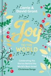  Joy to the World: Celebrating the World\'s Best-Loved Christmas Songs and the People Who Made Them Famous 