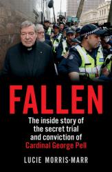  Fallen: The Inside Story of the Secret Trial and Conviction of Cardinal George Pell 