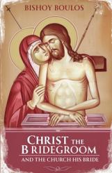  Christ the Bridegroom and the church his Bride 