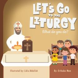  Let\'s Go to Liturgy: What do you do? - Part 2 