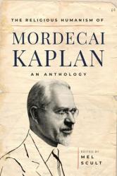  The Religious Humanism of Mordecai Kaplan: An Anthology 